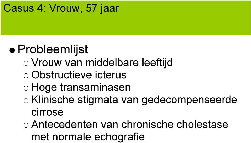 transaminasen Klinische stigmata van gedecompenseerde