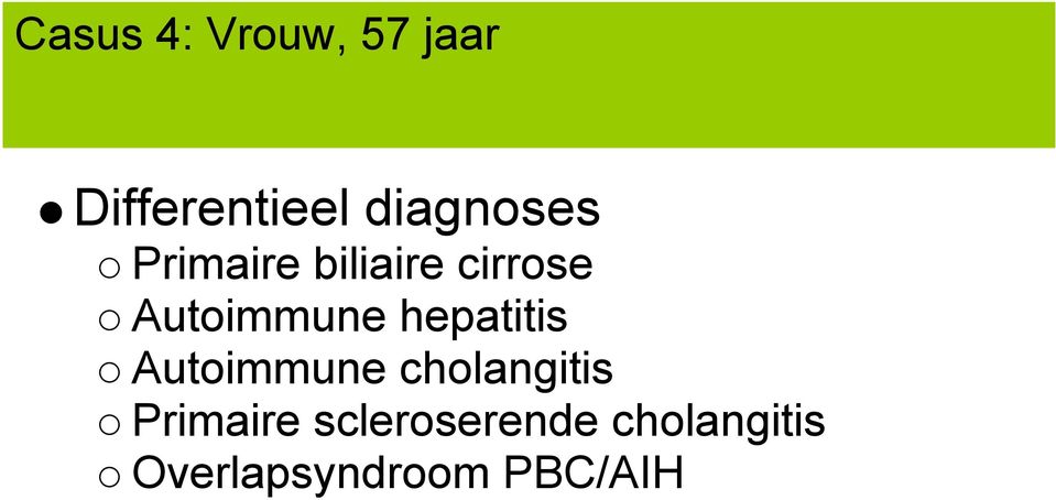 Autoimmune hepatitis Autoimmune cholangitis