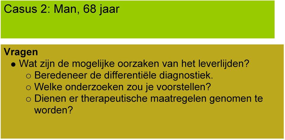 Beredeneer de differentiële diagnostiek.