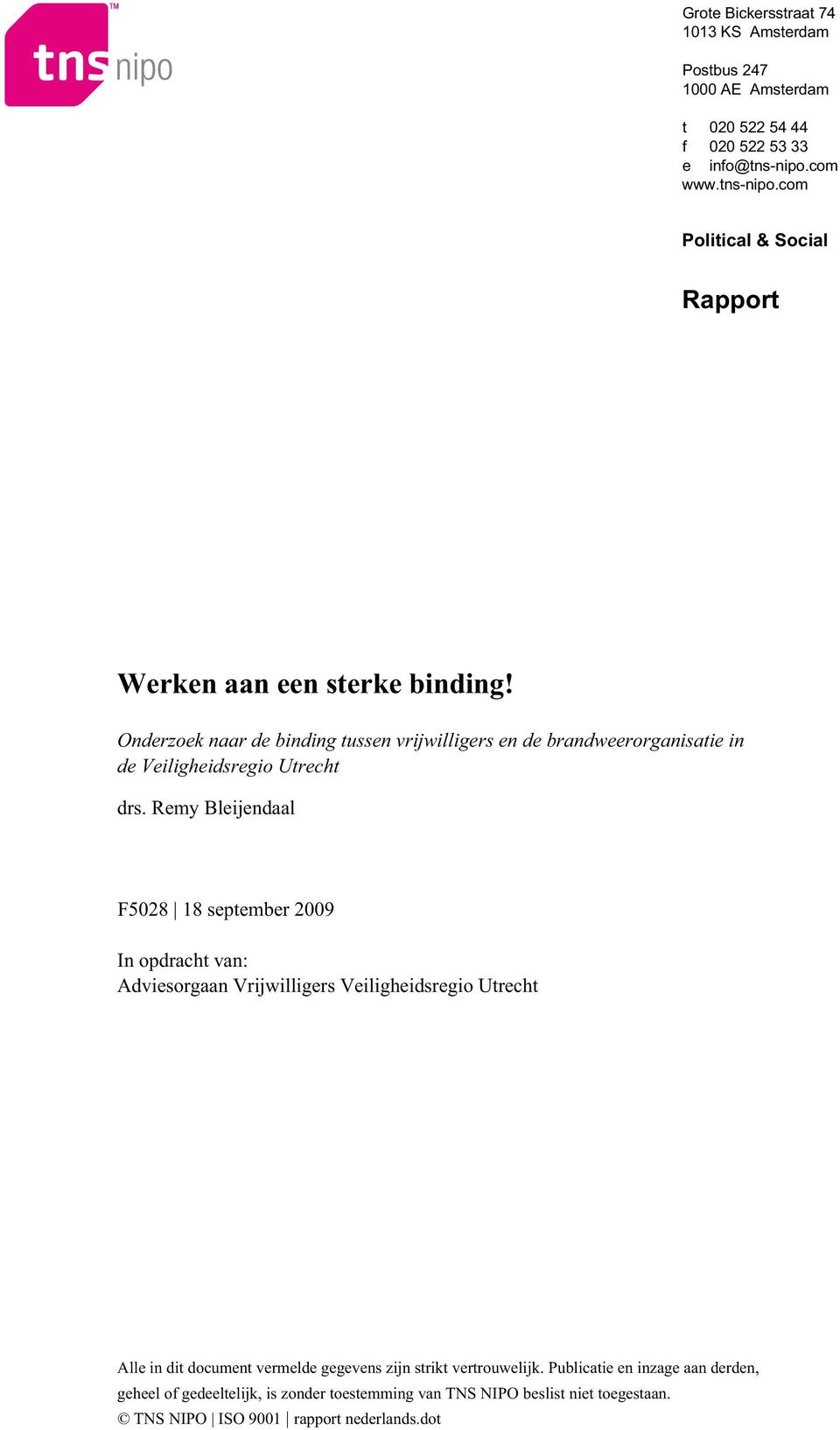Onderzoek naar de binding tussen vrijwilligers en de brandweerorganisatie in de Veiligheidsregio Utrecht drs.