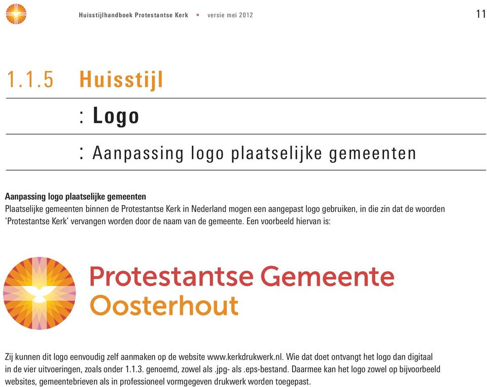Een voorbeeld hiervan is: Zij kunnen dit logo eenvoudig zelf aanmaken op de website www.kerkdrukwerk.nl.