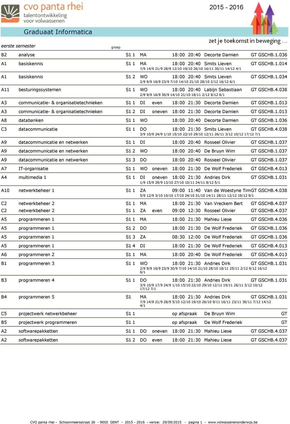 1.013 8862 A3 communicatie- & organisatietechnieken 2 DI oneven Decorte Damien GSCHB.1.013 8861 A8 databanken 1 WO 20:40