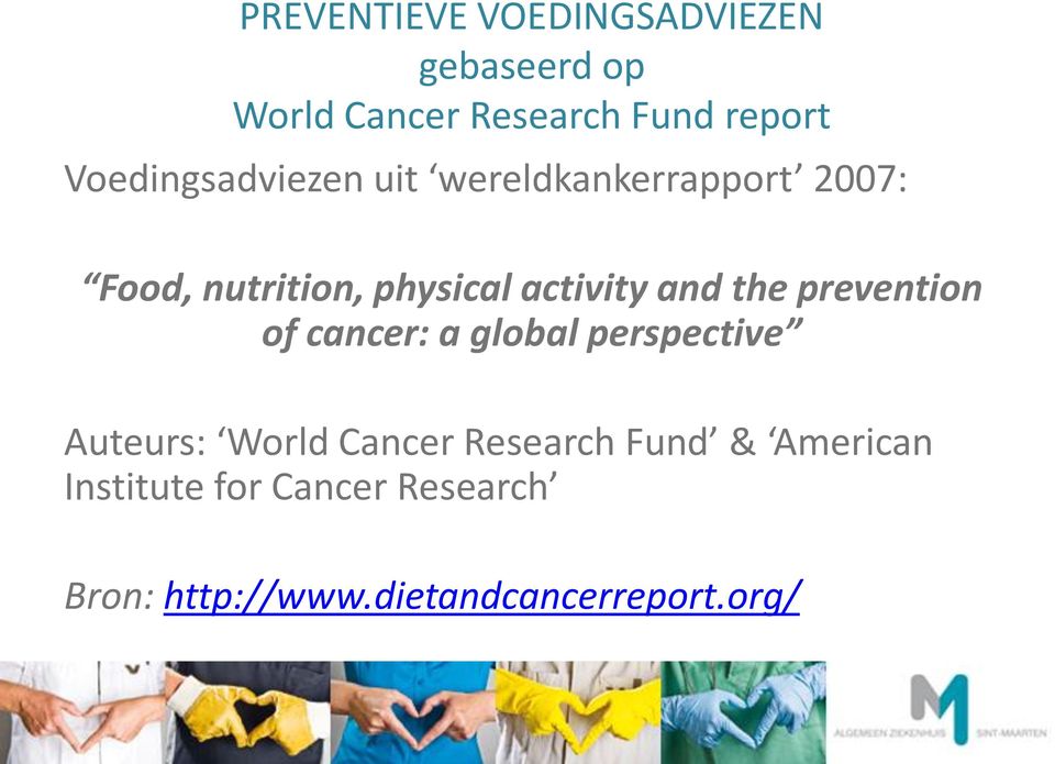 and the prevention of cancer: a global perspective Auteurs: World Cancer Research