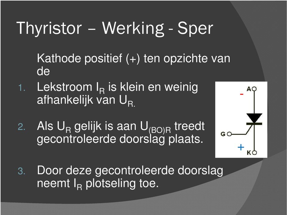 Als U R gelijk is aan U (BO)R treedt gecontroleerde doorslag