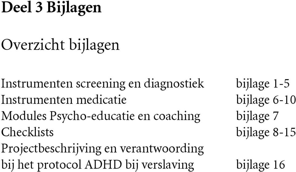 Psycho-educatie en coaching bijlage 7 Checklists bijlage 8-15