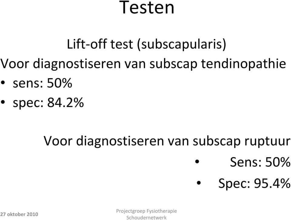 tendinopathie sens: 50% spec: 84.