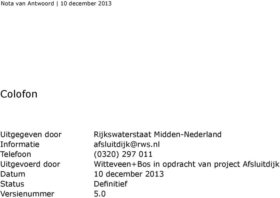 nl Telefoon (0320) 297 011 Uitgevoerd door Witteveen+Bos in