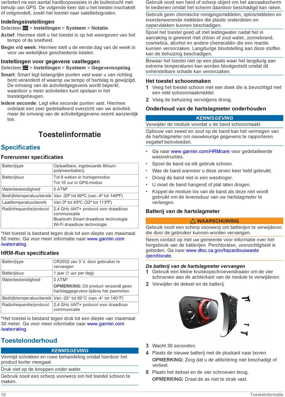 Begin v/d week: Hiermee stelt u de eerste dag van de week in voor uw wekelijkse geschiedenis totalen. Instellingen voor gegevens vastleggen Selecteer > Instellingen > Systeem > Gegevensopslag.