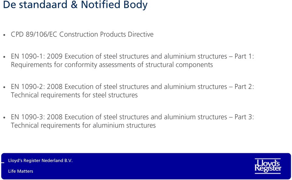 1090-2: 2008 Execution of steel structures and aluminium structures Part 2: Technical requirements for steel