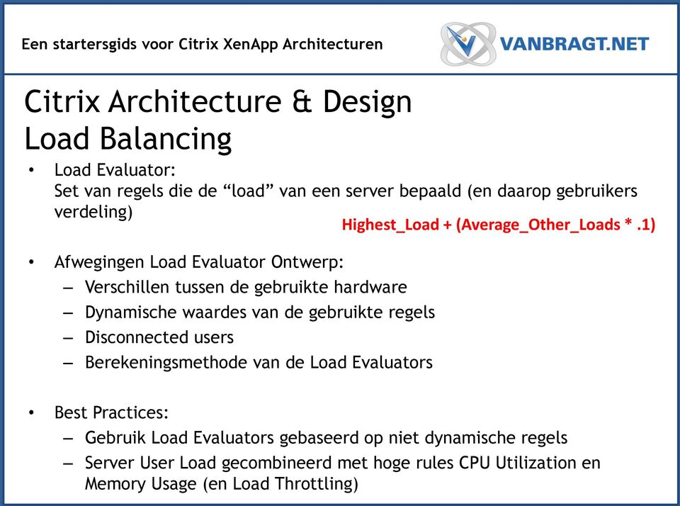 Berekeningsmethode van de Load Evaluators Highest_Load + (Average_Other_Loads *.