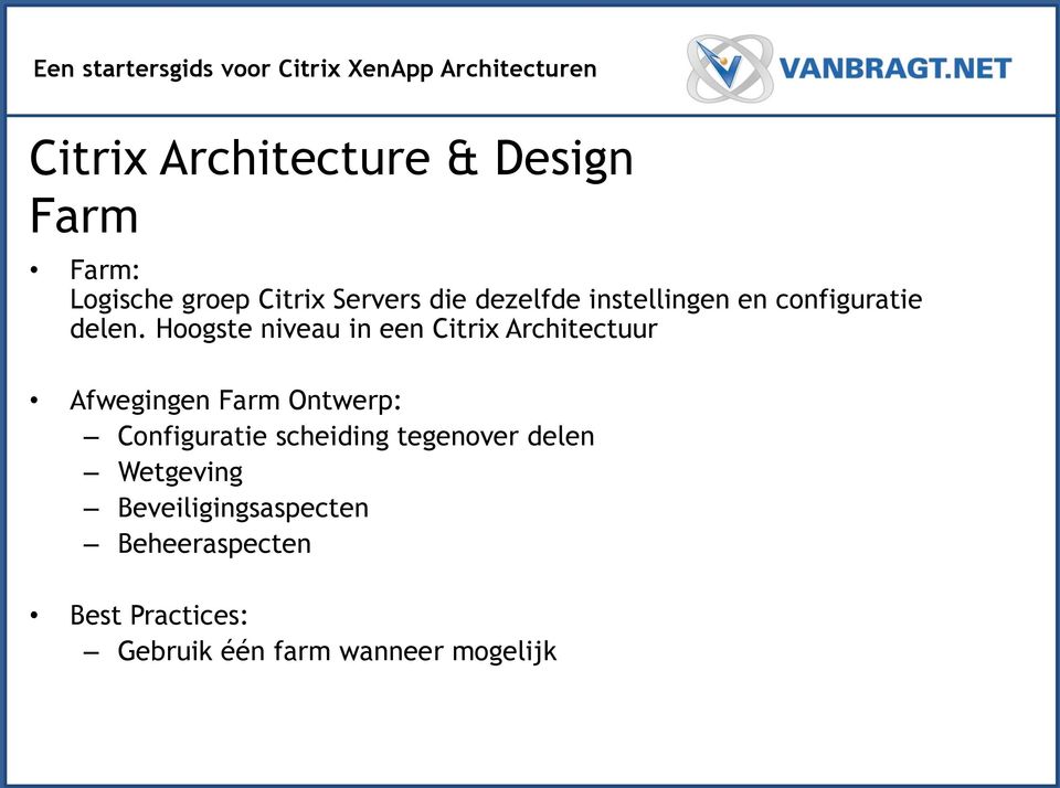 Hoogste niveau in een Citrix Architectuur Afwegingen Farm Ontwerp: