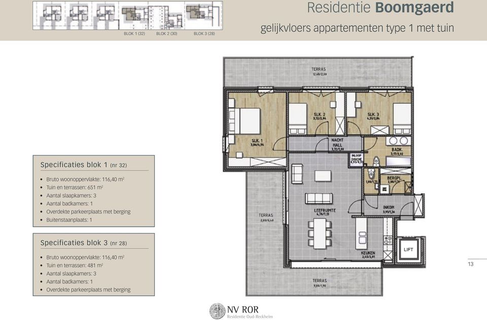 1 Overdekte parkeerplaats met berging Buitenstaanplaats: 1 Specificaties blok 3 (nr 28) Bruto woonoppervlakte: