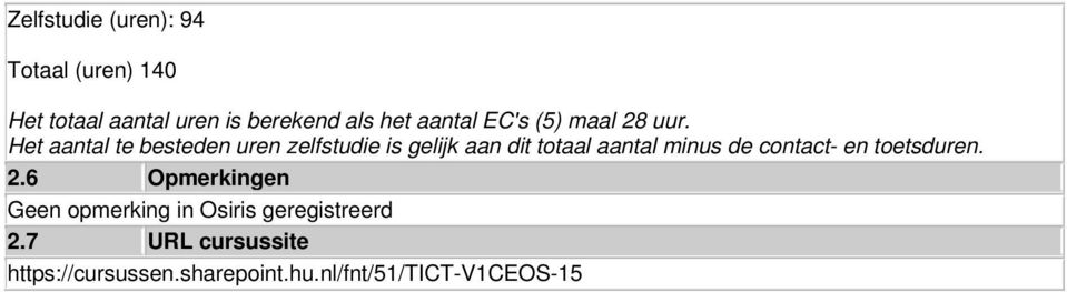 Het aantal te besteden uren zelfstudie is gelijk aan dit totaal aantal minus de