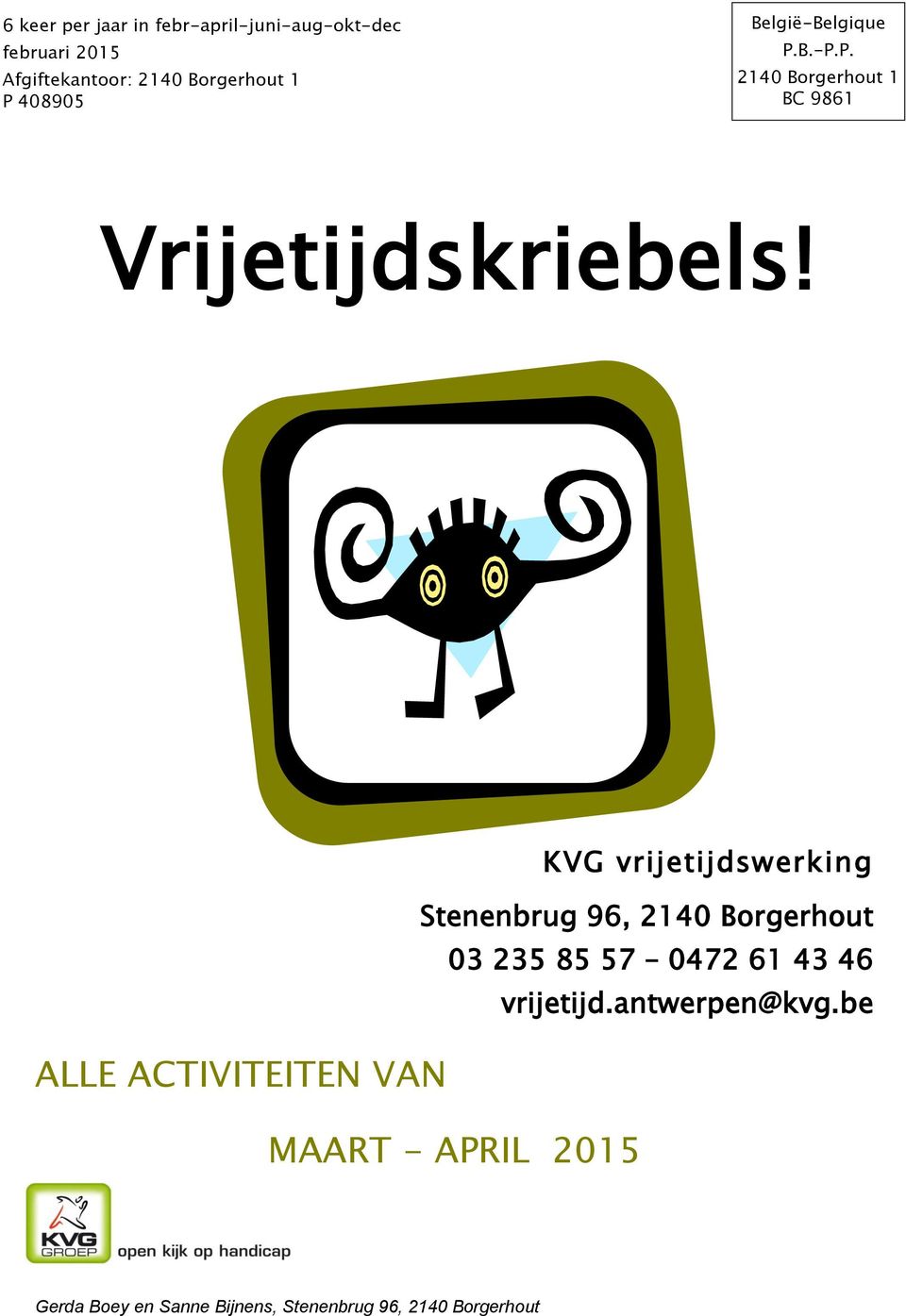 ALLE ACTIVITEITEN VAN MAART - APRIL 2015 KVG vrijetijdswerking Stenenbrug 96, 2140 Borgerhout