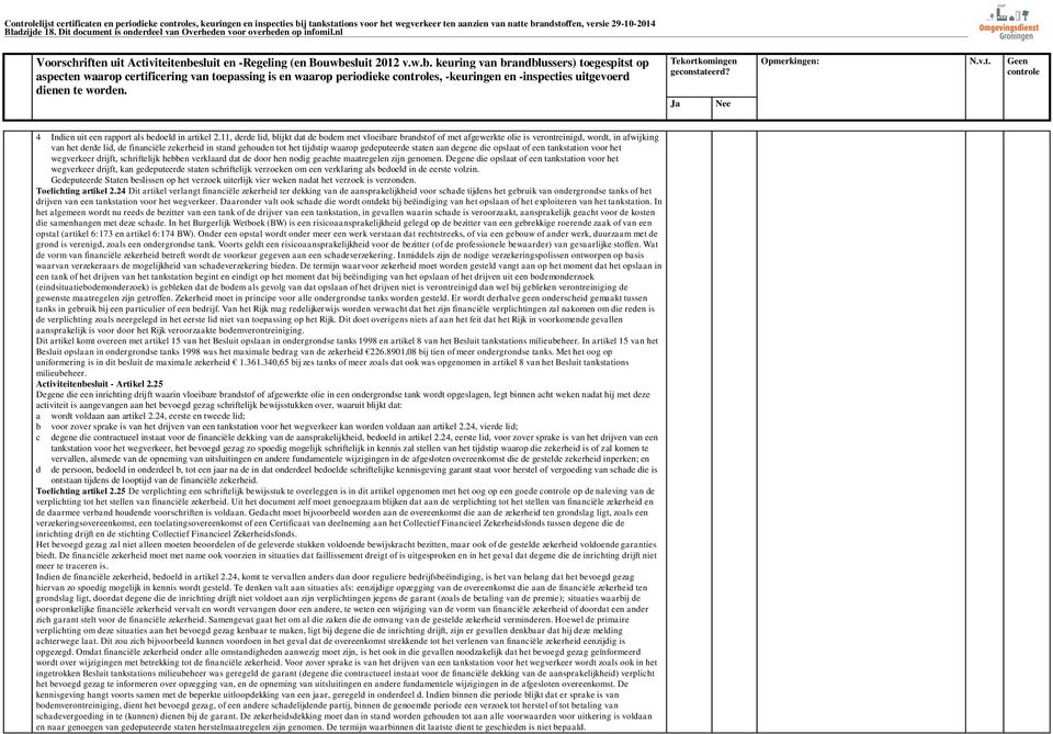 nl aspecten waarop certificering van toepassing is en waarop periodieke s, -keuringen en -inspecties uitgevoerd 4 Indien uit een rapport als bedoeld in artikel 2.
