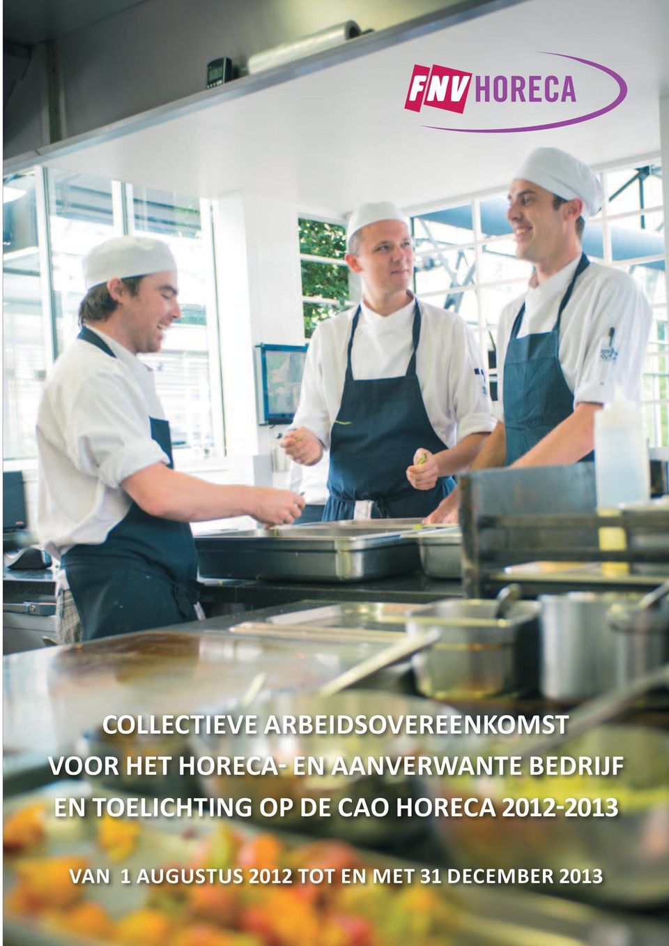 TOELICHTING OP DE CAO HORECA 2012-2013