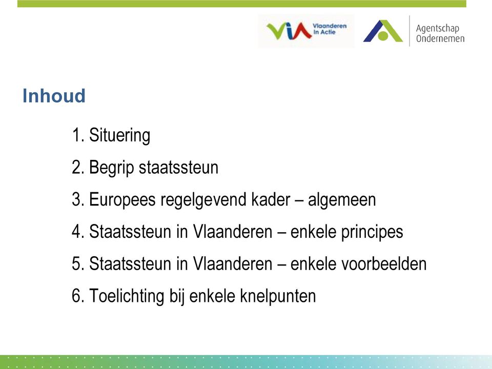Staatssteun in Vlaanderen enkele principes 5.