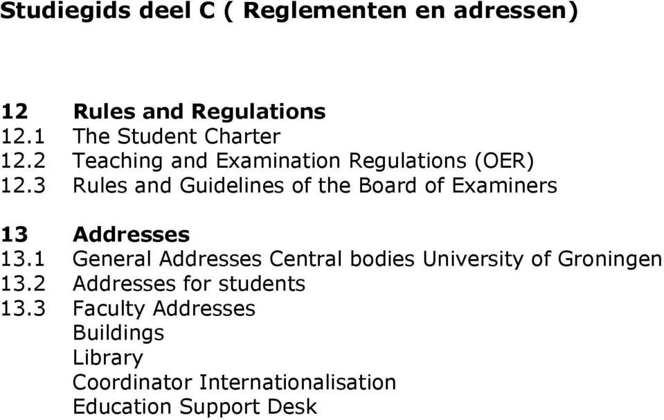 3 Rules and Guidelines of the Board of Examiners 13 Addresses 13.