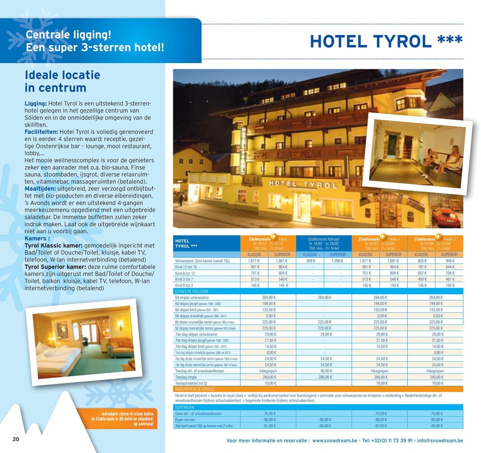 Faciliteiten: Hotel Tyrol is volledig gerenoveerd en is eerder 4 sterren waard: receptie, gezellige Oostenrijkse bar lounge, mooi restaurant, lobby,.