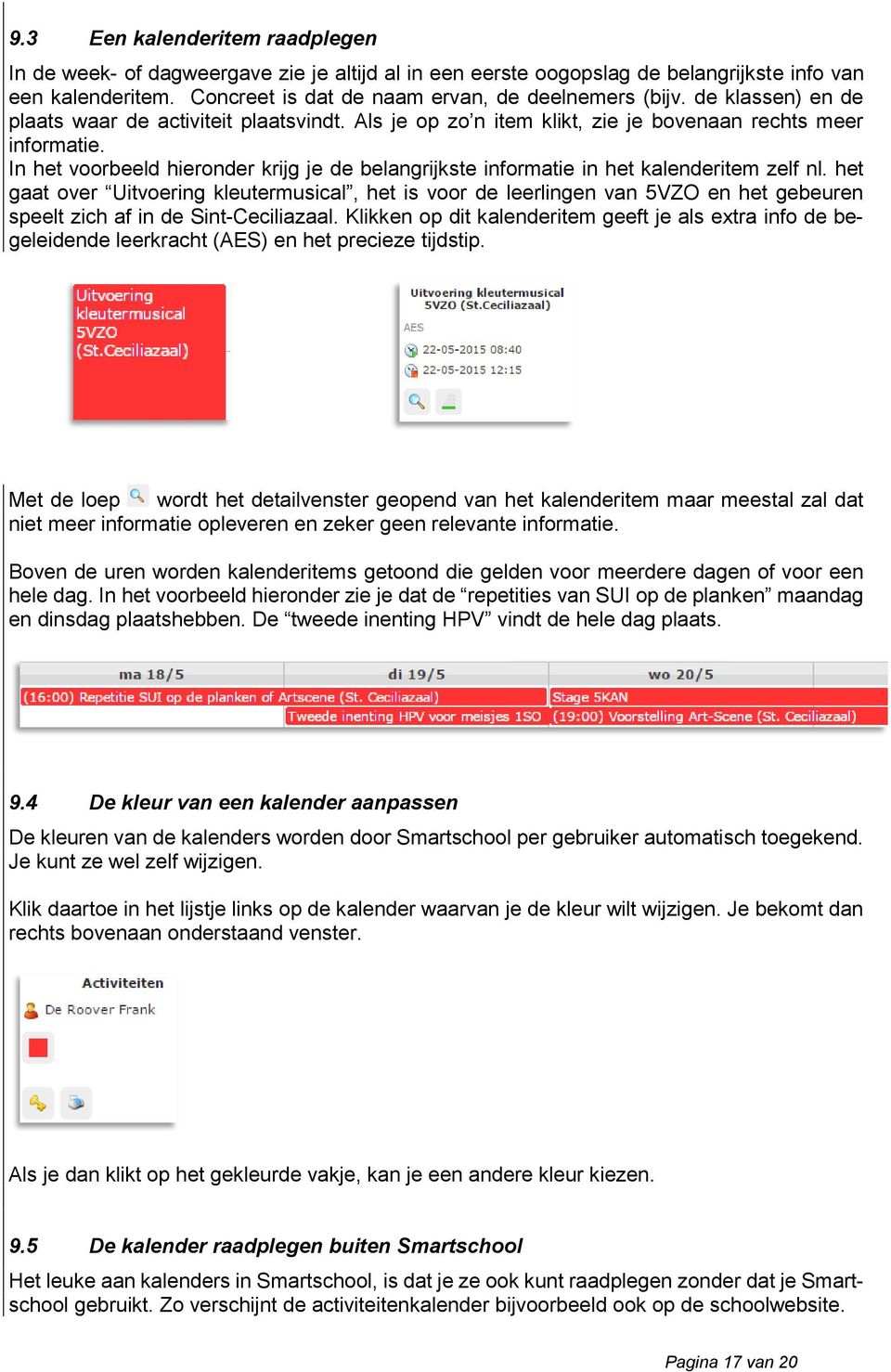 In het voorbeeld hieronder krijg je de belangrijkste informatie in het kalenderitem zelf nl.