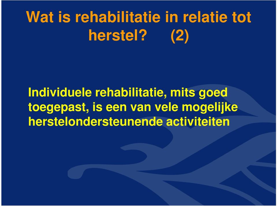 (2) Individuele rehabilitatie, mits