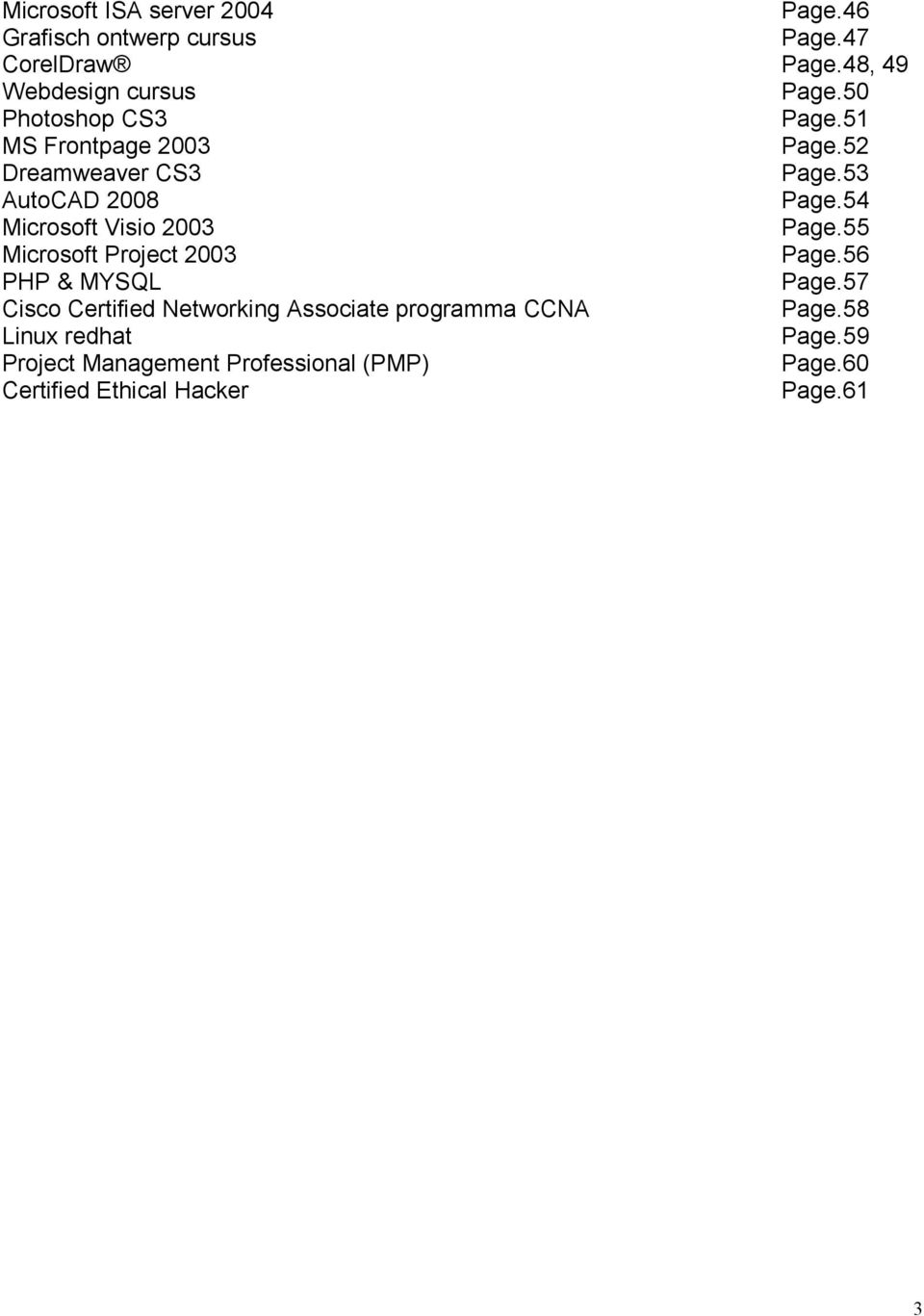 54 Microsoft Visio 2003 Page.55 Microsoft Project 2003 Page.56 PHP & MYSQL Page.