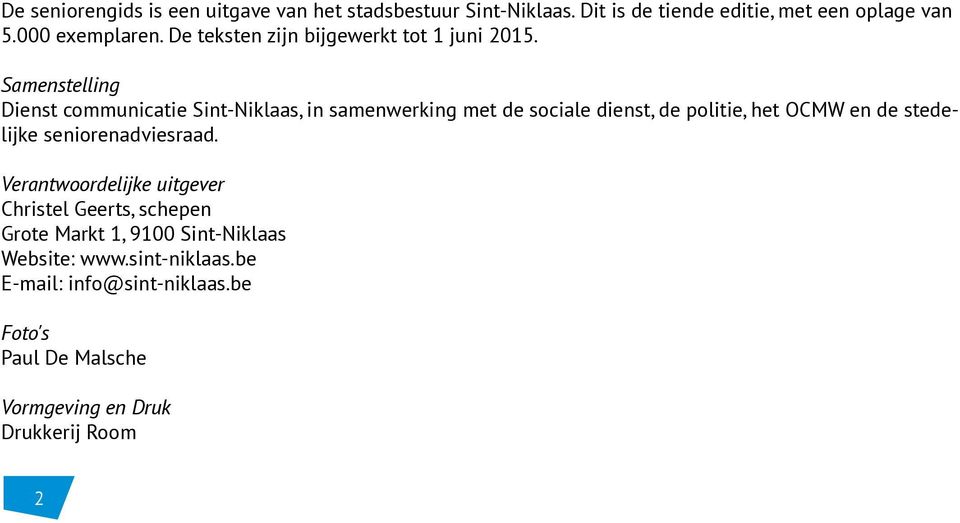 Samenstelling Dienst communicatie Sint-Niklaas, in samenwerking met de sociale dienst, de politie, het OCMW en de stedelijke
