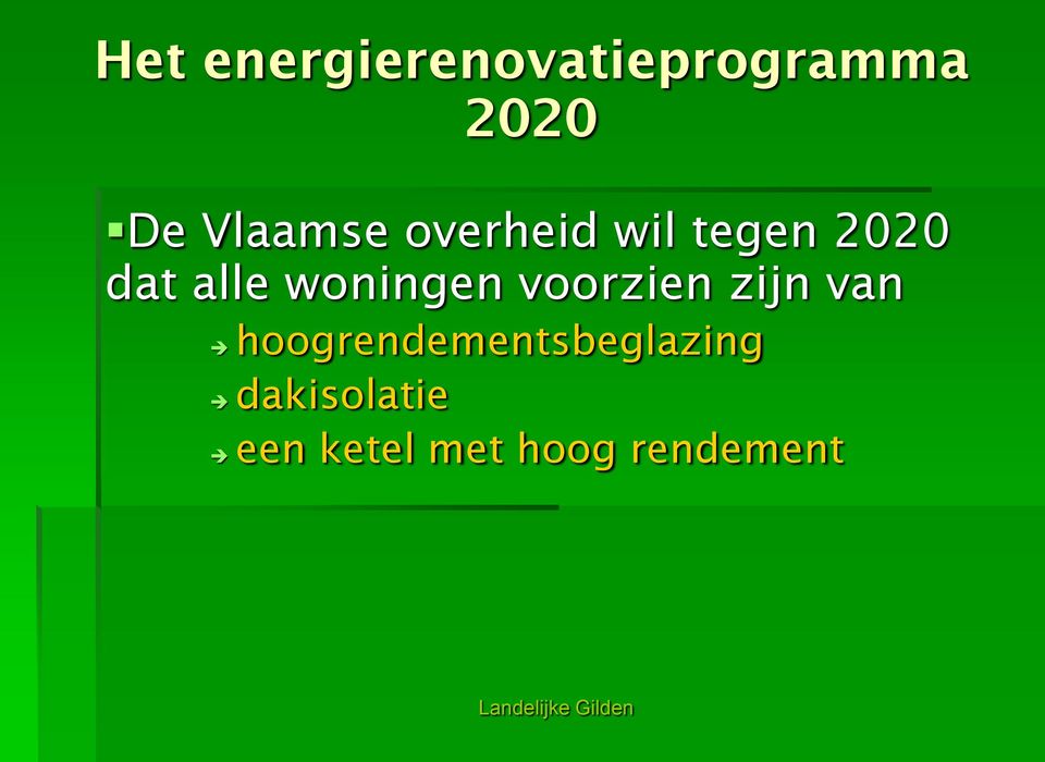 woningen voorzien zijn van