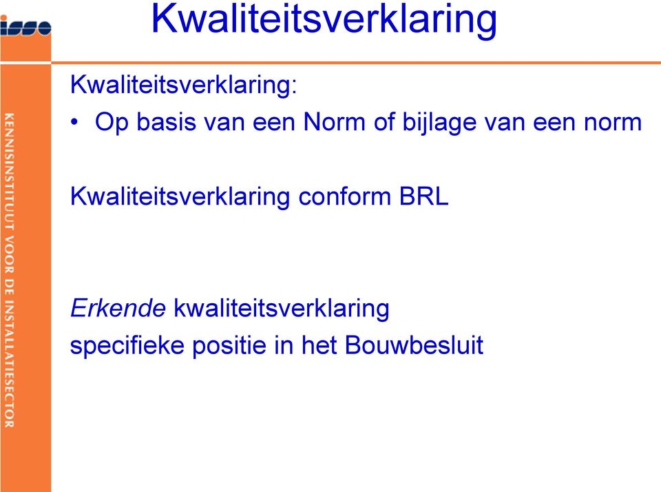 Kwaliteitsverklaring conform BRL Erkende