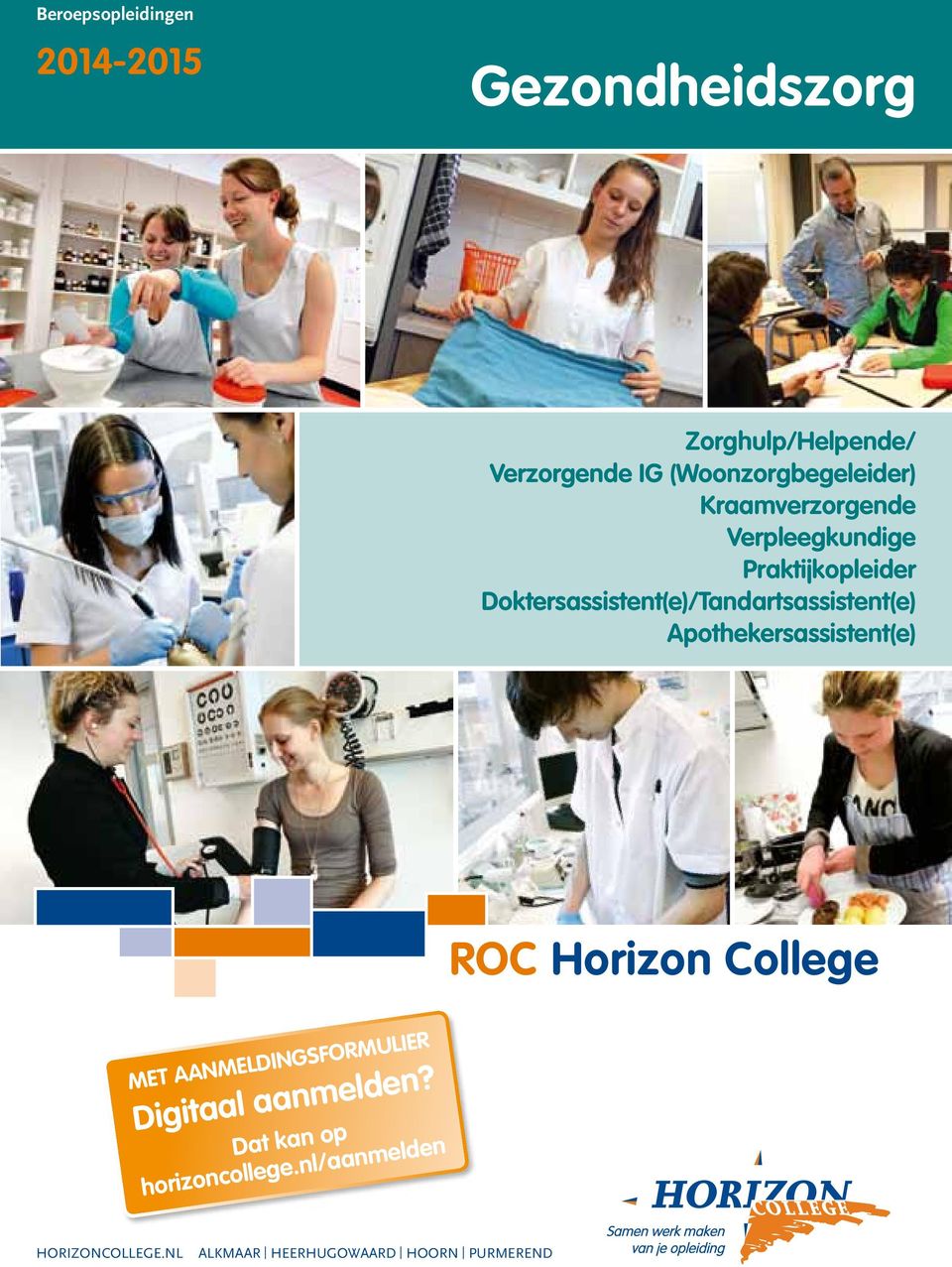 Doktersassistent(e)/Tandartsassistent(e) Apothekersassistent(e) ROC Horizon College Met