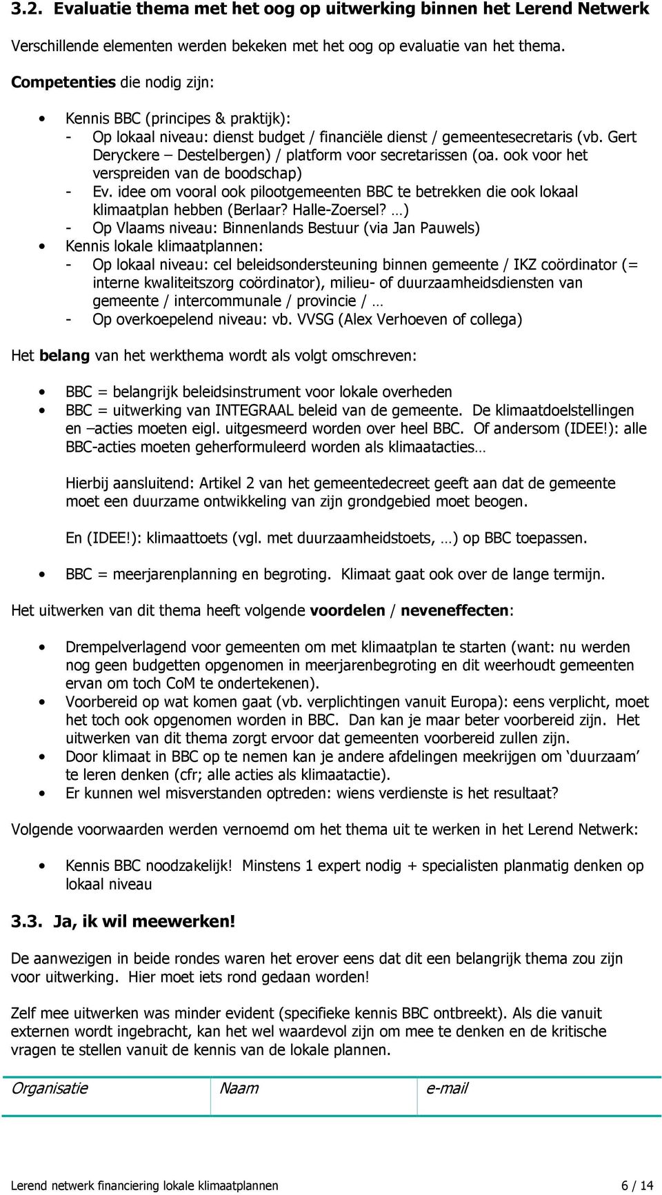 Gert Deryckere Destelbergen) / platform voor secretarissen (oa. ook voor het verspreiden van de boodschap) - Ev.