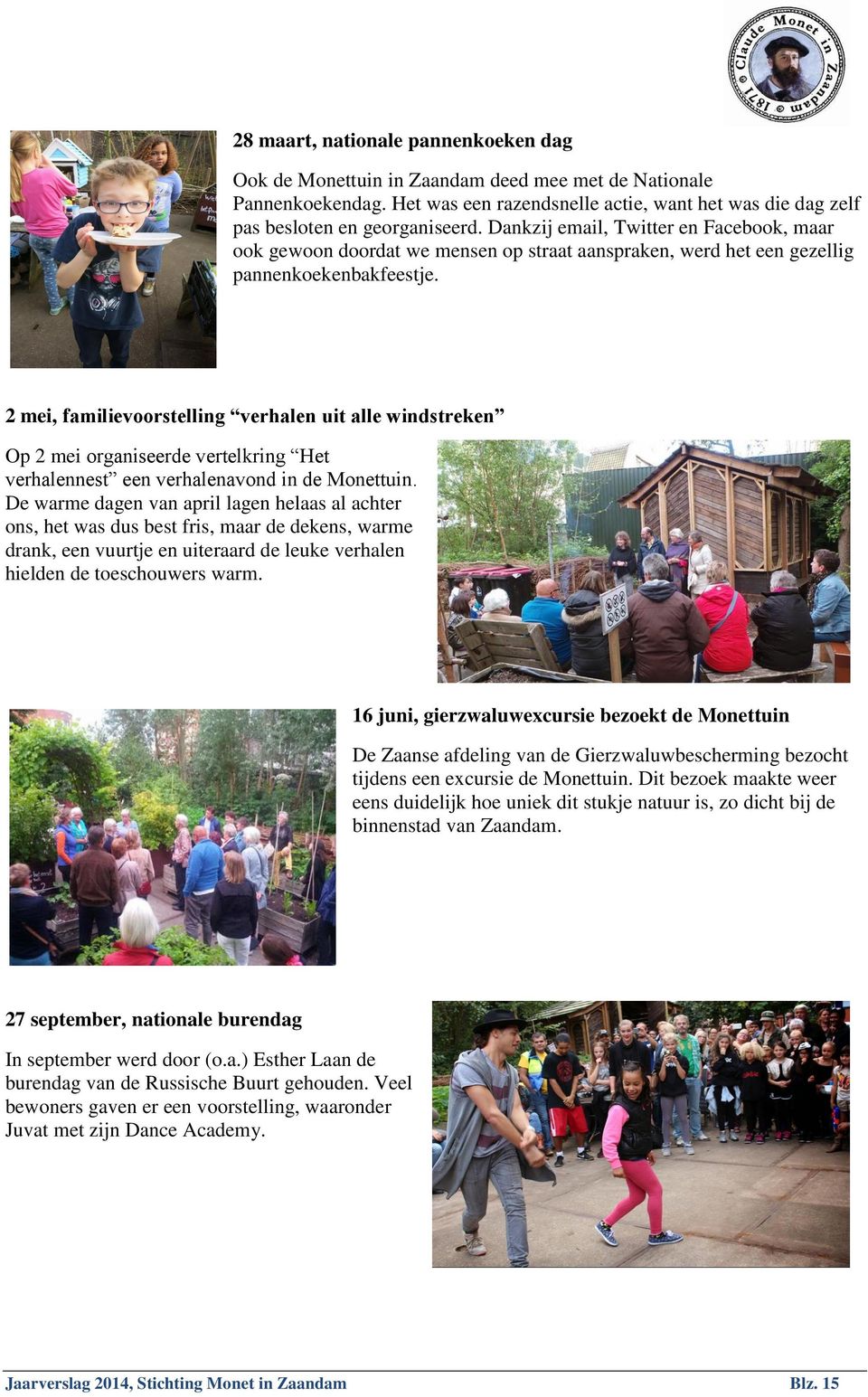 2 mei, familievoorstelling verhalen uit alle windstreken Op 2 mei organiseerde vertelkring Het verhalennest een verhalenavond in de Monettuin.
