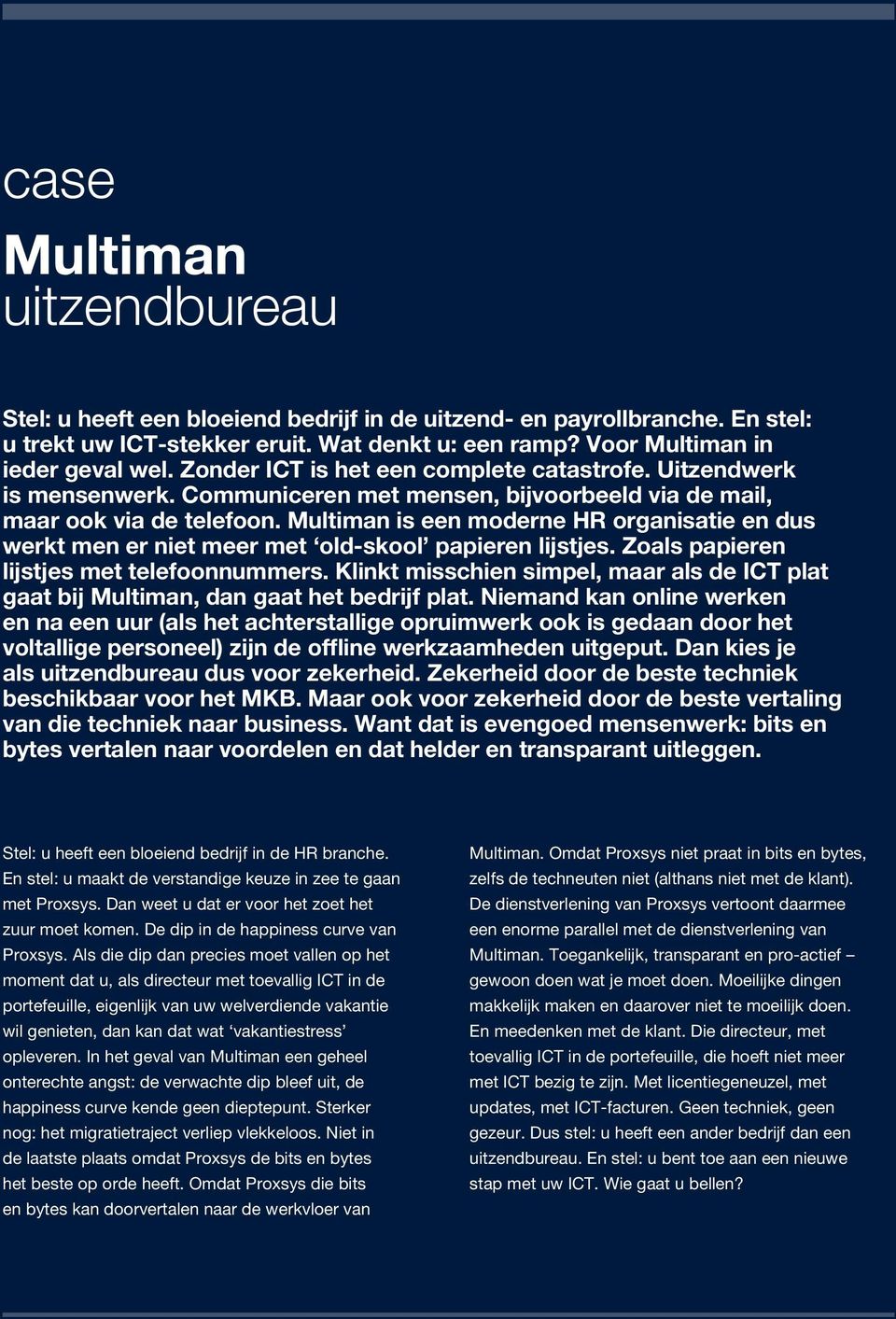 Multiman is een moderne HR organisatie en dus werkt men er niet meer met old-skool papieren lijstjes. Zoals papieren lijstjes met telefoonnummers.
