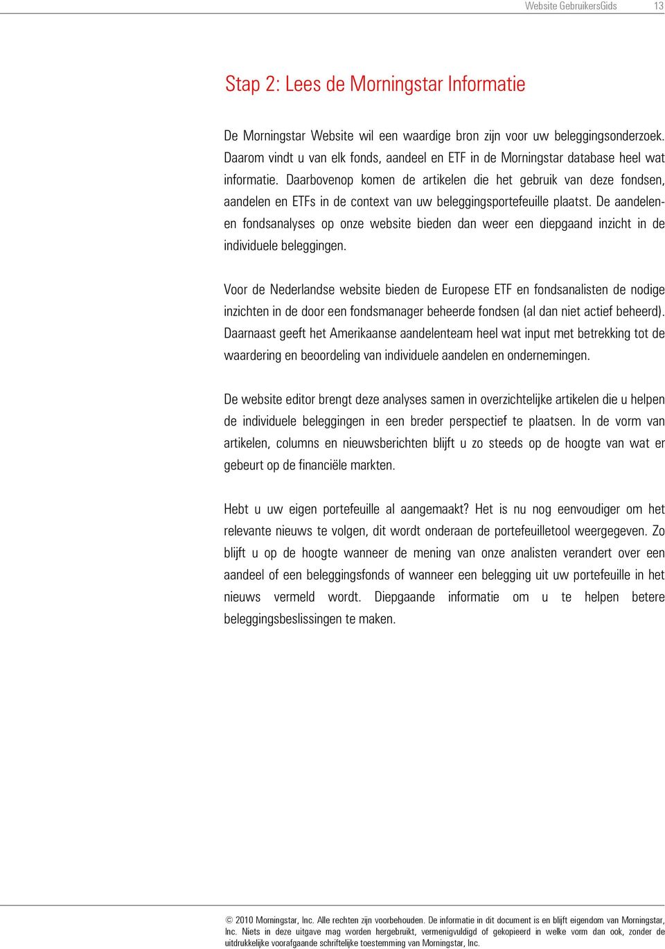 Dank u om Morningstar.nl te kiezen als uw beleggingspartner. Website  GebruikersGids 1 - PDF Gratis download