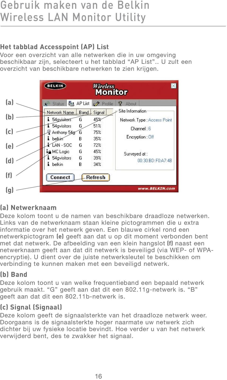 Links van de netwerknaam staan kleine pictogrammen die u extra informatie over het netwerk geven.