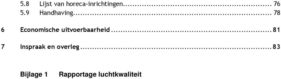 .. 78 6 Economische uitvoerbaarheid.