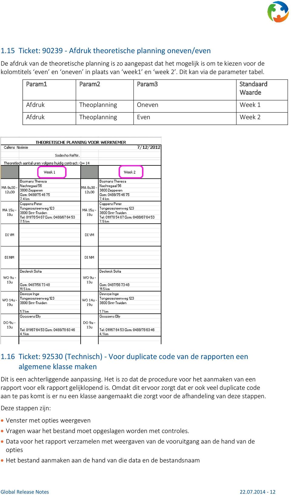 16 Ticket: 92530 (Technisch) - Voor duplicate code van de rapporten een algemene klasse maken Dit is een achterliggende aanpassing.