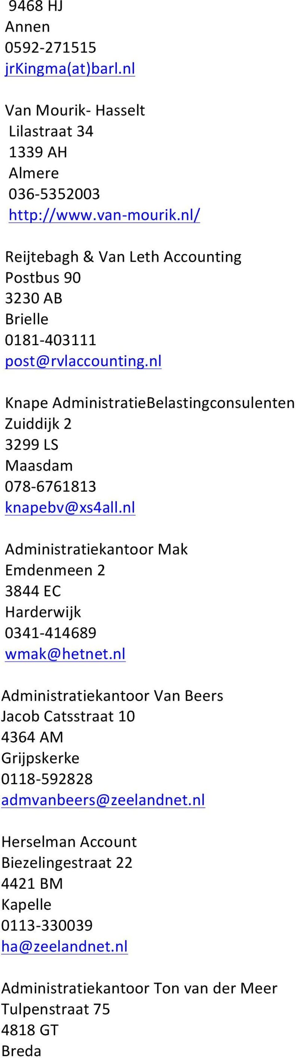 nl Knape AdministratieBelastingconsulenten Zuiddijk 2 3299 LS Maasdam 078-6761813 knapebv@xs4all.