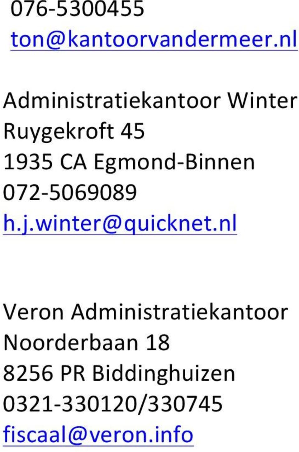 Egmond- Binnen 072-5069089 h.j.winter@quicknet.