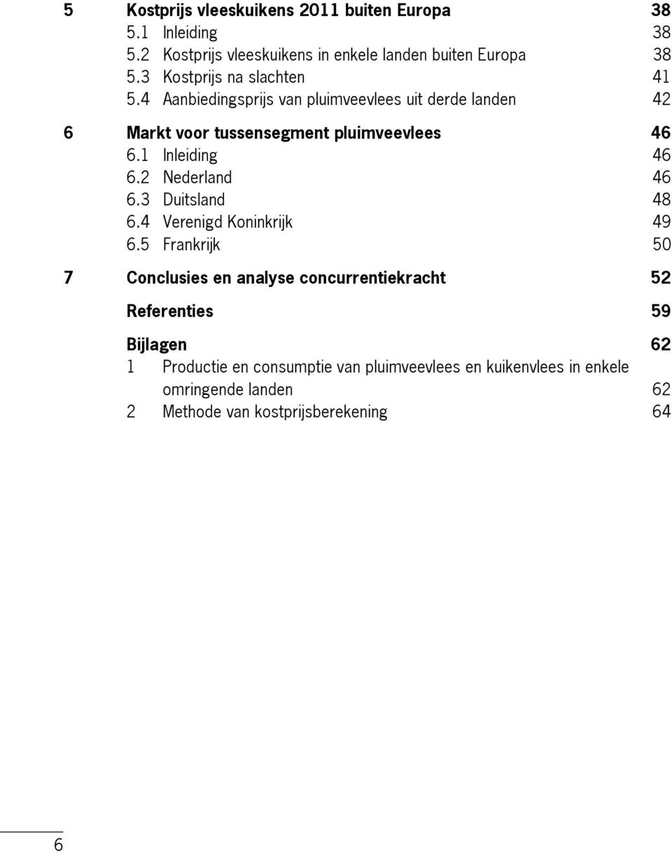 1 Inleiding 46 6.2 Nederland 46 6.3 Duitsland 48 6.4 Verenigd Koninkrijk 49 6.