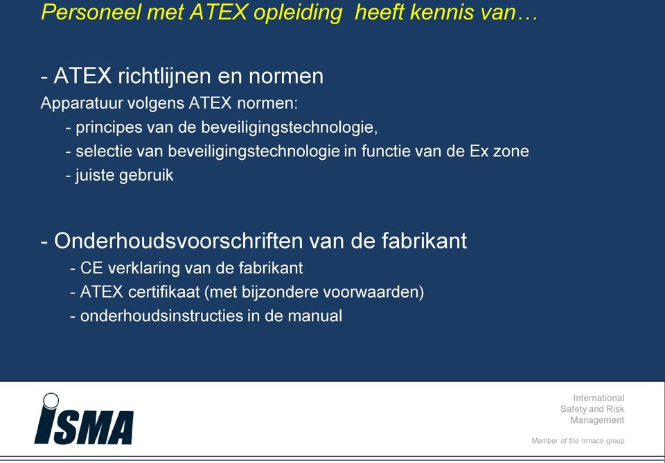 functie van de Ex zone - juiste gebruik - Onderhoudsvoorschriften van de fabrikant - CE verklaring