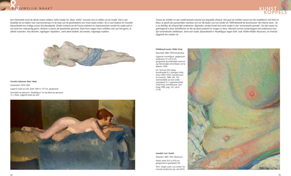 Onder invloed van de Franse realisten en impressionisten wordt het naakt ook in ons land een volwaardig genre. Breitner is daarin de baanbreker geweest.