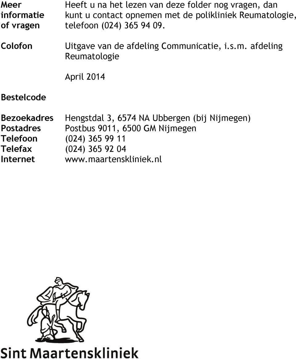 m. afdeling Reumatologie April 2014 Bestelcode Bezoekadres Hengstdal 3, 6574 NA Ubbergen (bij Nijmegen)