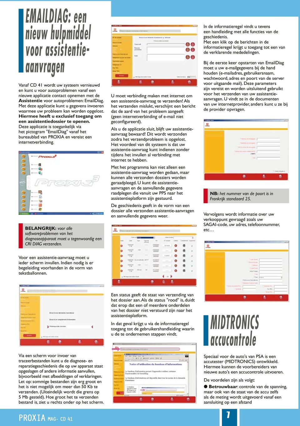 Deze applicatie is toegankelijk via het pictogram "EmailDiag" vanaf het bureaublad van PROXIA en vereist een internetverbinding.