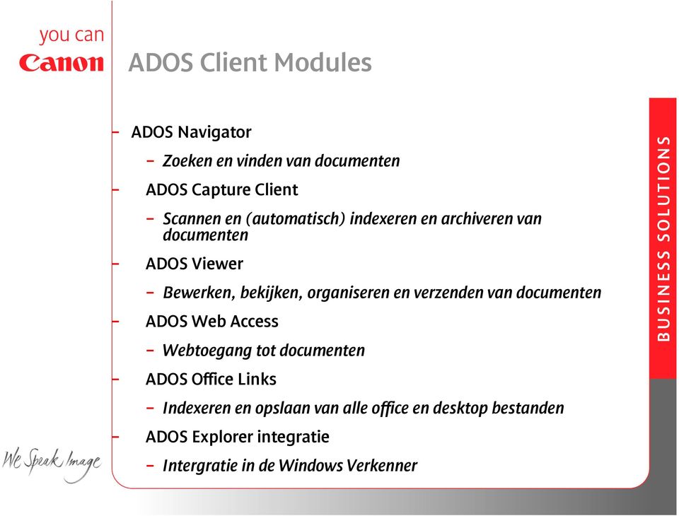 verzenden van documenten ADOS Web Access Webtoegang tot documenten ADOS Office Links Indexeren en