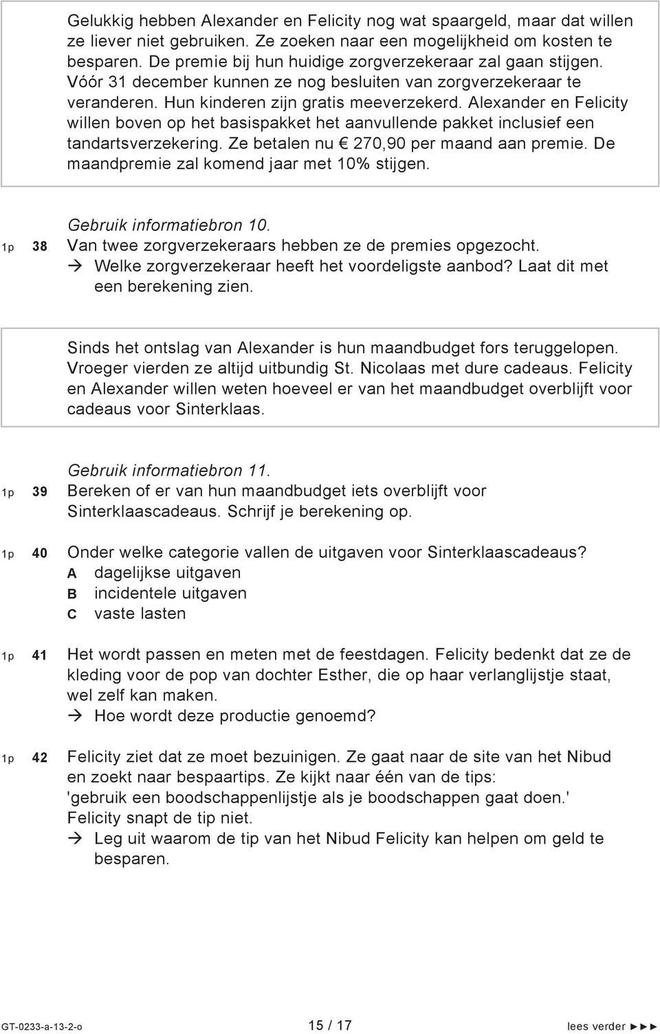 Alexander en Felicity willen boven op het basispakket het aanvullende pakket inclusief een tandartsverzekering. Ze betalen nu 270,90 per maand aan premie.