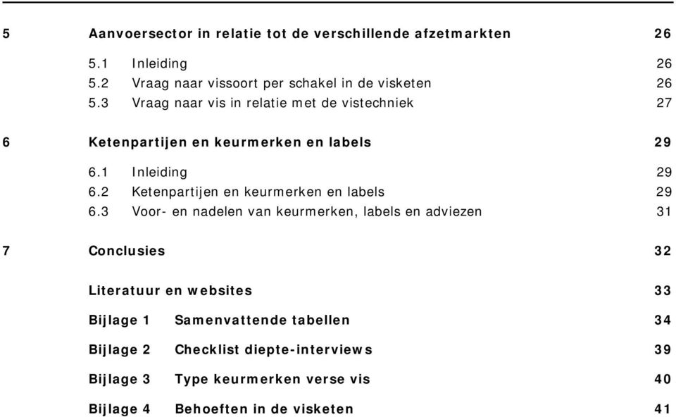 2 Ketenpartijen en keurmerken en labels 29 6.