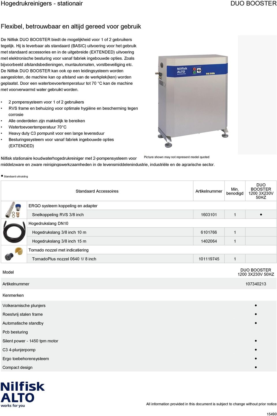 opties. Zoals bijvoorbeeld afstandsbedieningen, muntautomaten, vorstbeveiliging etc.