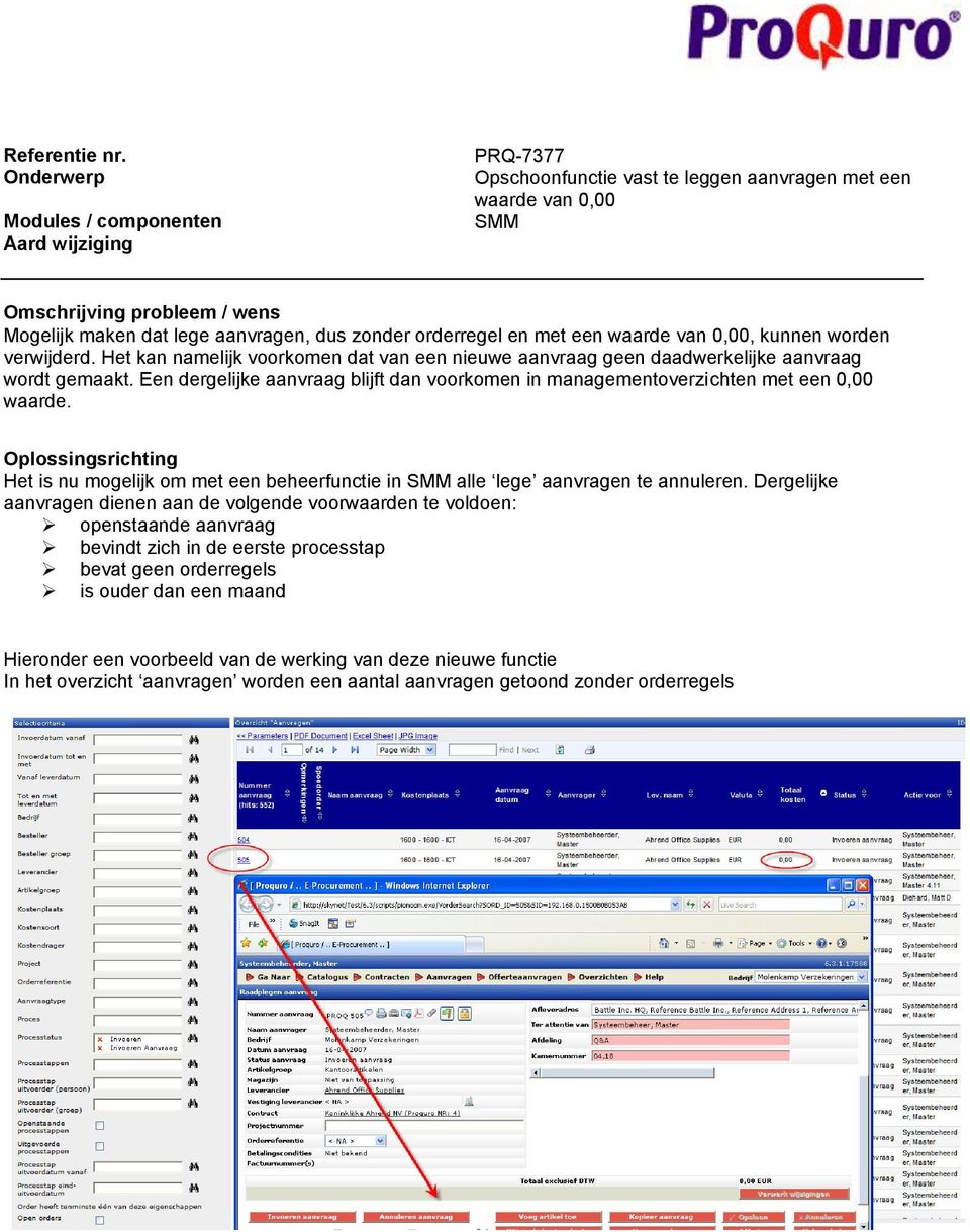 Het is nu mogelijk om met een beheerfunctie in SMM alle lege aanvragen te annuleren.