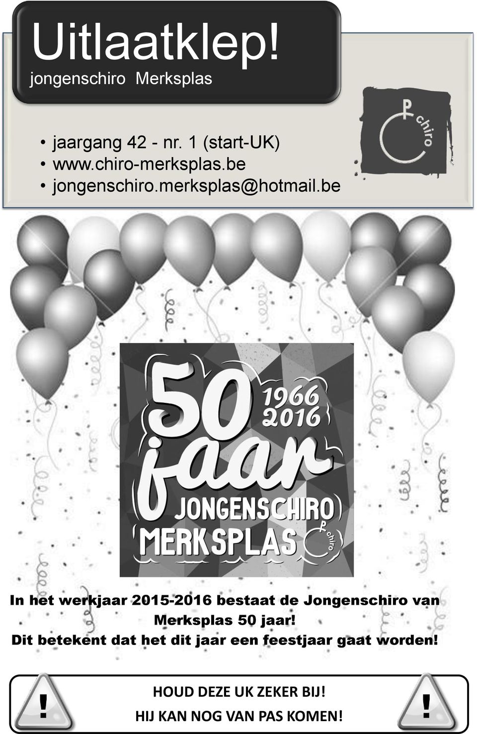 be In het werkjaar 2015-2016 bestaat de Jongenschiro van Merksplas 50 jaar!